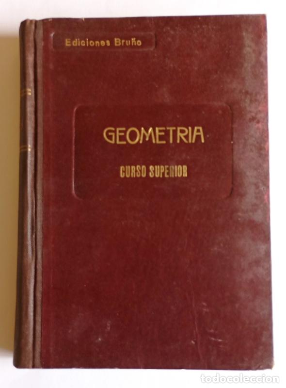 Libros de segunda mano: GEOMETRIA - CURSO SUPERIOR - EDICIONES BRU&Ntilde;O. 1951 - Foto 1