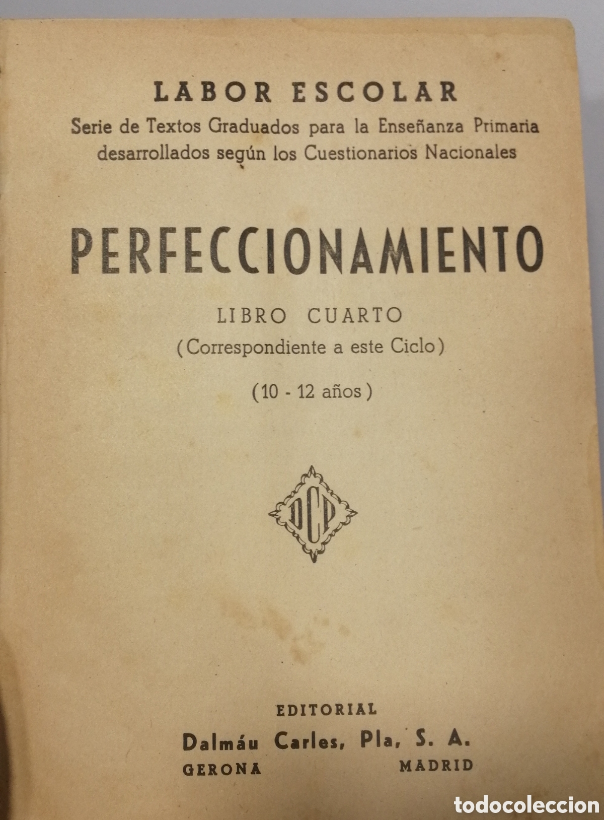 Second hand books: 1954 Perfeccionamiento Libro cuarto 10 - 12 a&ntilde;os Labor Escolar Ense&ntilde;anza Primaria Dalmau Carles