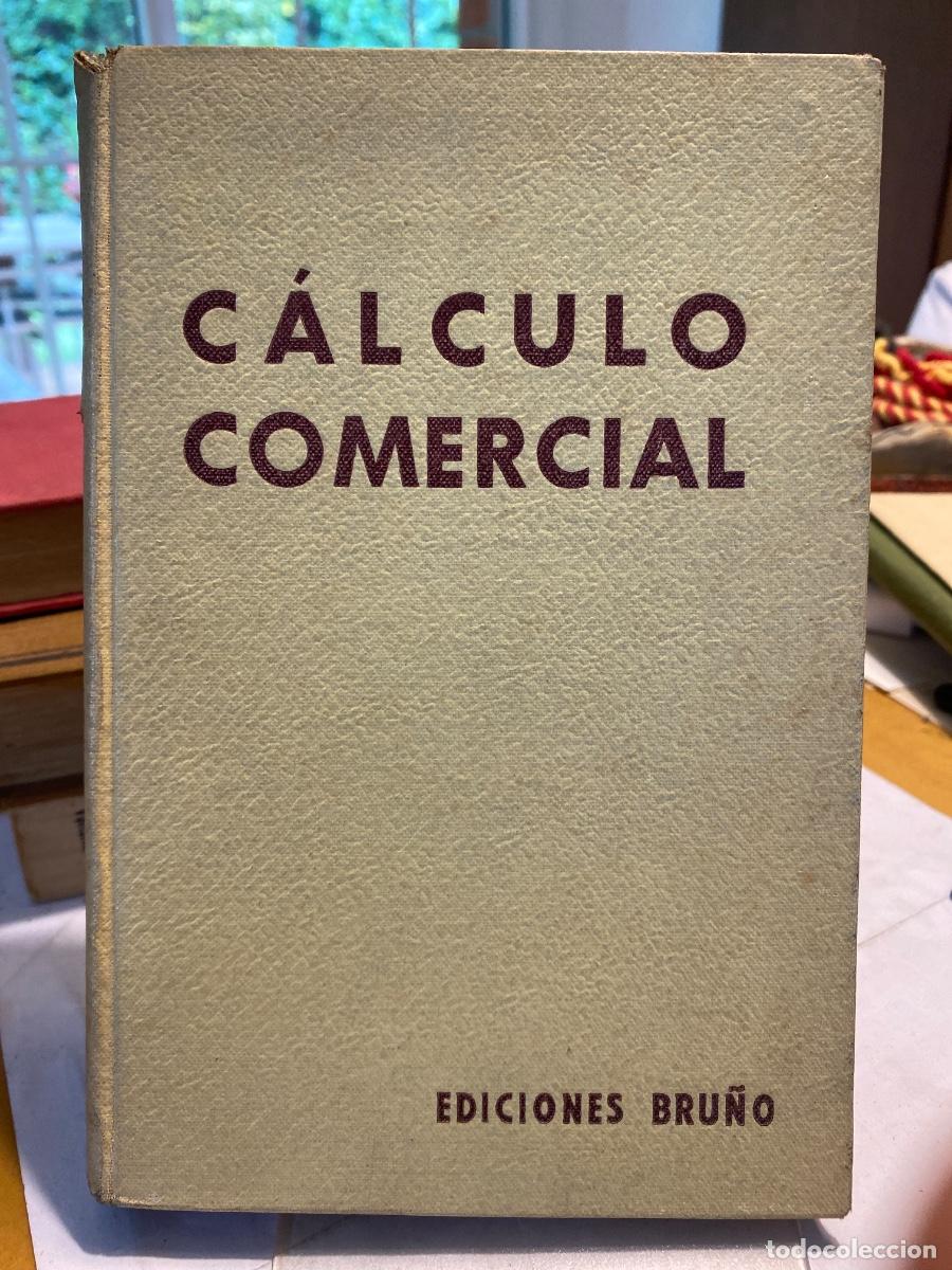 Libros de segunda mano: CALCULO COMERCIAL EDICIONES BRU&Ntilde;O 1944 - Foto 1