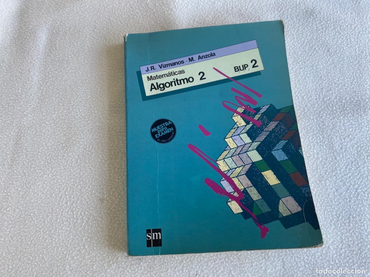 Libros de segunda mano: MATEM&Aacute;TICAS ALGORITMO 2 2&ordm; BUP B.U.P. SM - Foto 1