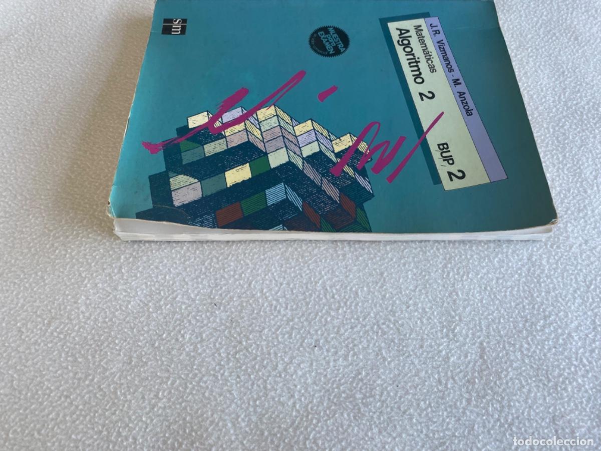 Libros de segunda mano: MATEM&Aacute;TICAS ALGORITMO 2 2&ordm; BUP B.U.P. SM - Foto 3
