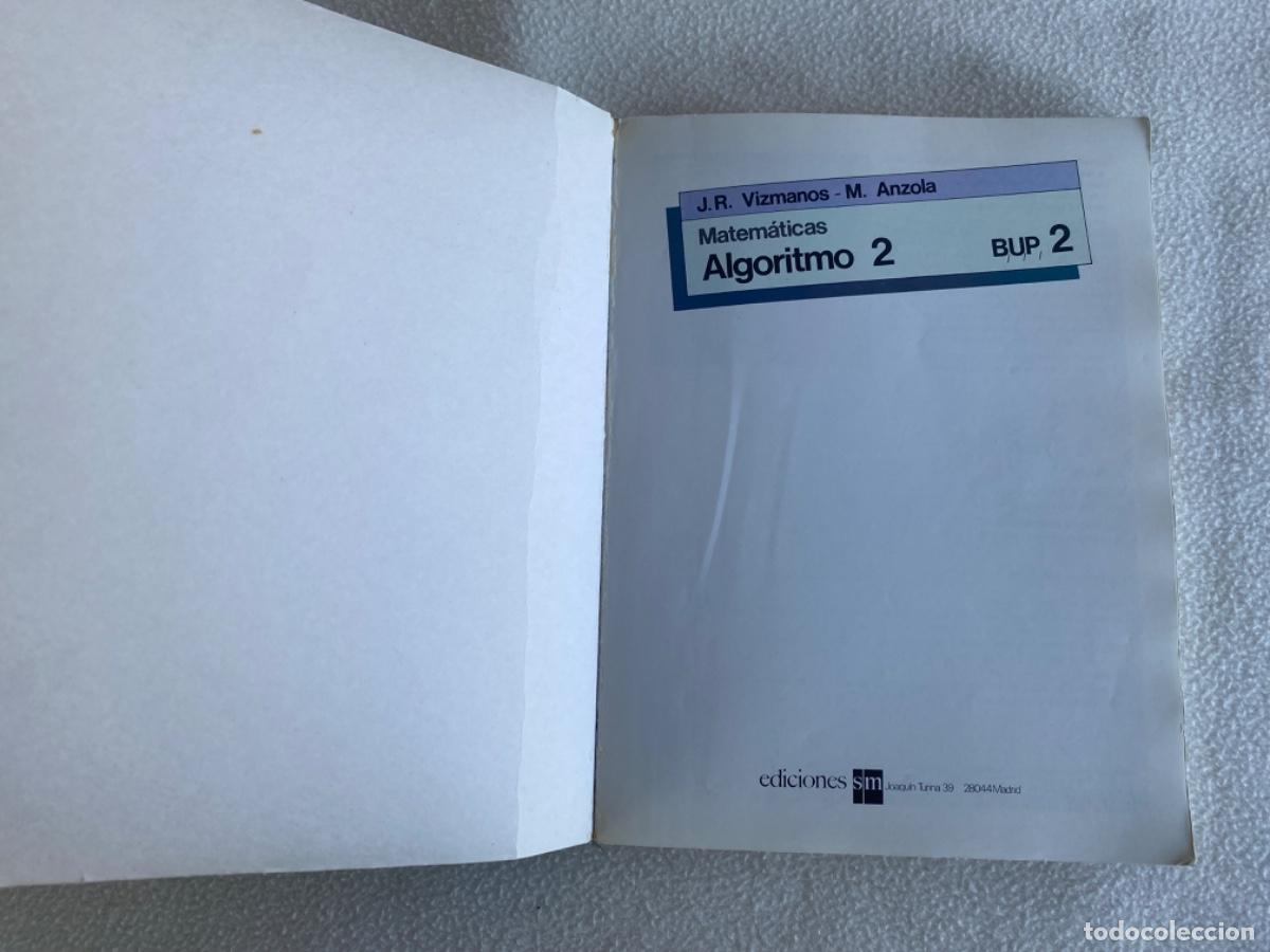 Libros de segunda mano: MATEM&Aacute;TICAS ALGORITMO 2 2&ordm; BUP B.U.P. SM - Foto 6