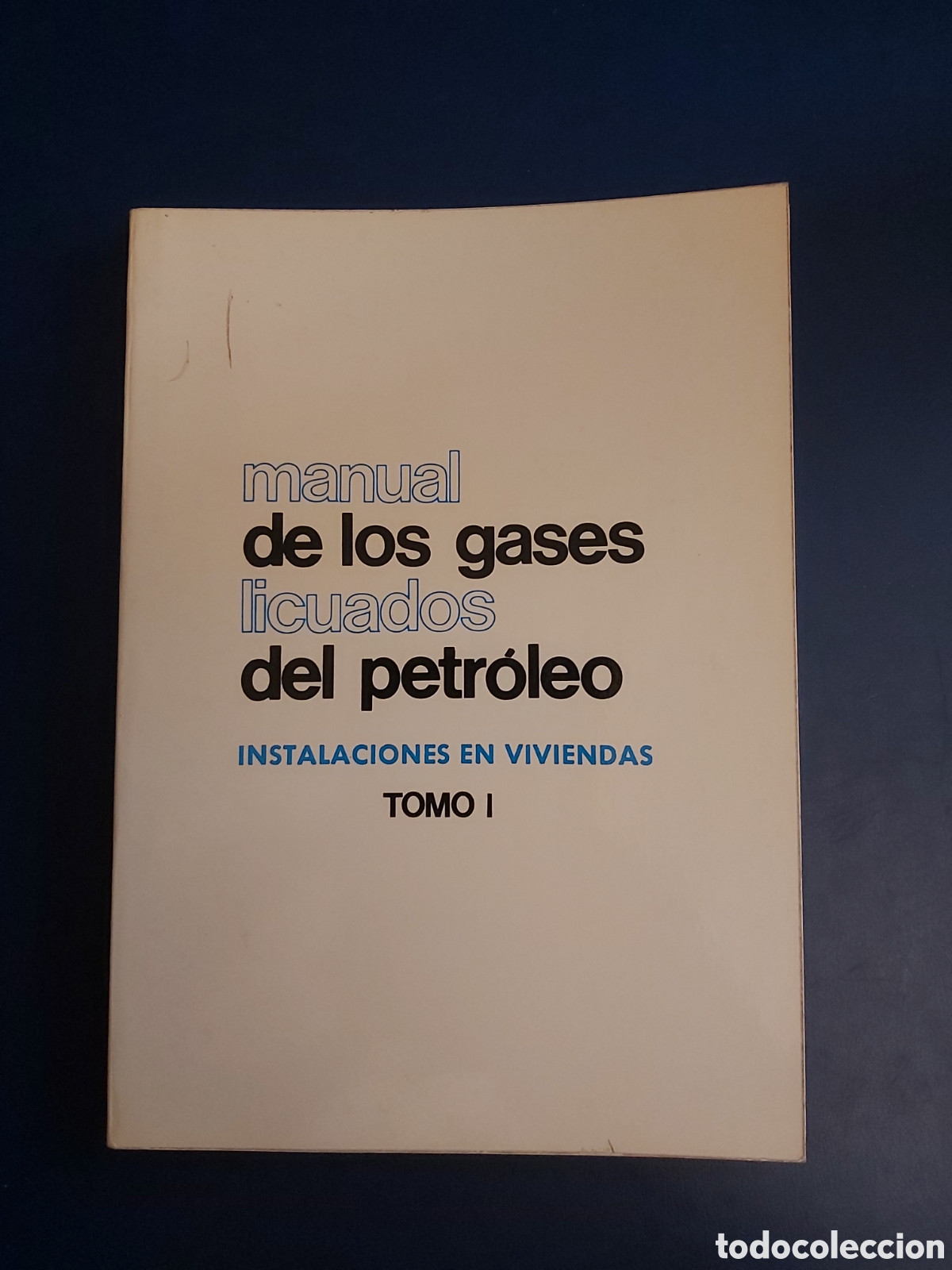 Livros em segunda m&atilde;o: MANUAL DE LOS GASES LICUADOS DEL PETROLEO INSTALACIONES EN VIVIENDAS TOMO I BUTANO 1980