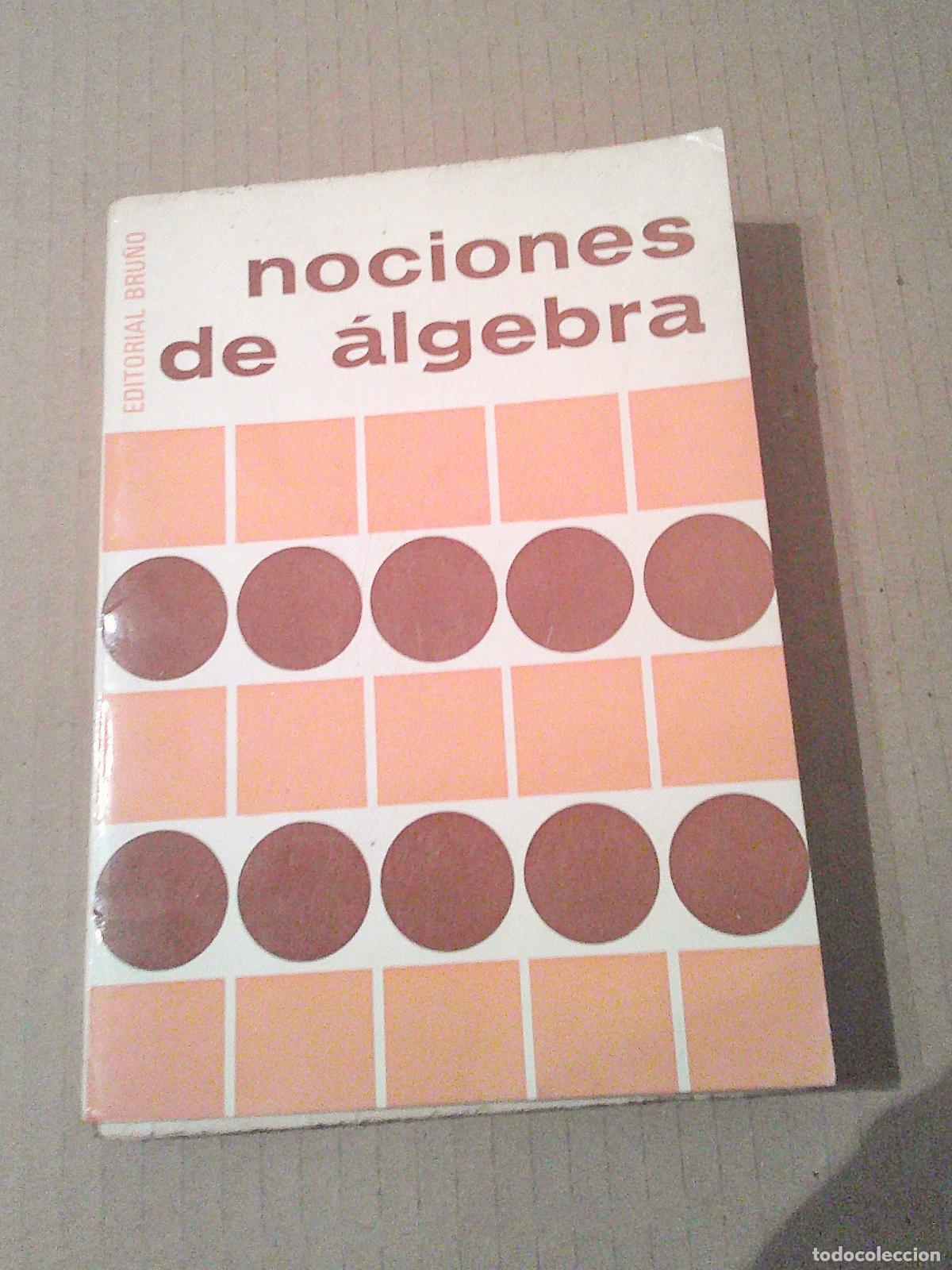 Libros de segunda mano: LIBRO E014 NOCIONES DE ALGEBRA ED BRU&Ntilde;O 1969 - Foto 1