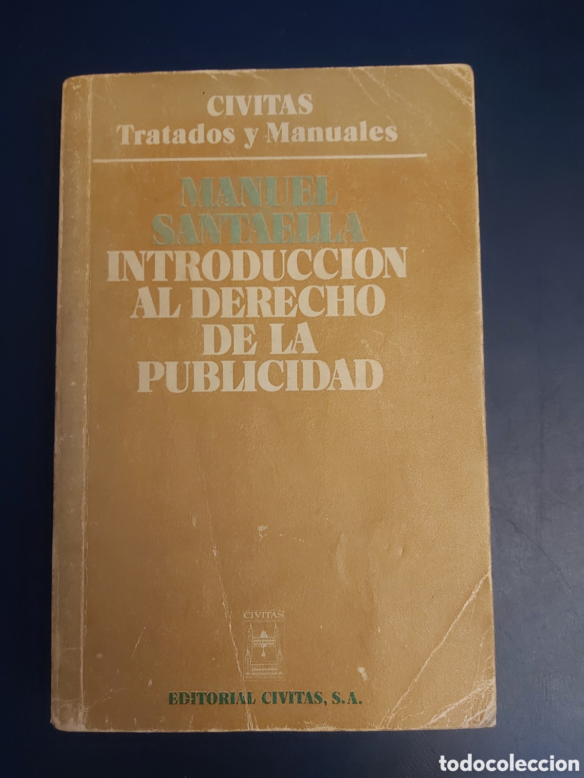 Gebrauchte B&uuml;cher: INTRODUCCI&Oacute;N AL DERECHO DE LA PUBLICIDAD MANUEL SANTAELLA CIVITAS TRATADOS Y MANUALES 1982