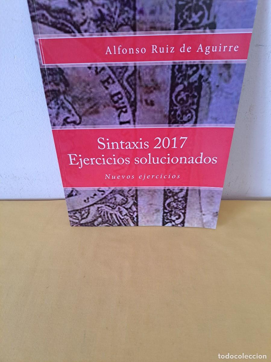 Libros de segunda mano: ALFONSO RUIZ AGUIRRE - SINTAXIS 2017: EJERCICIOS SOLUCIONADOS, NUEVOS EJERCICIOS - Foto 1