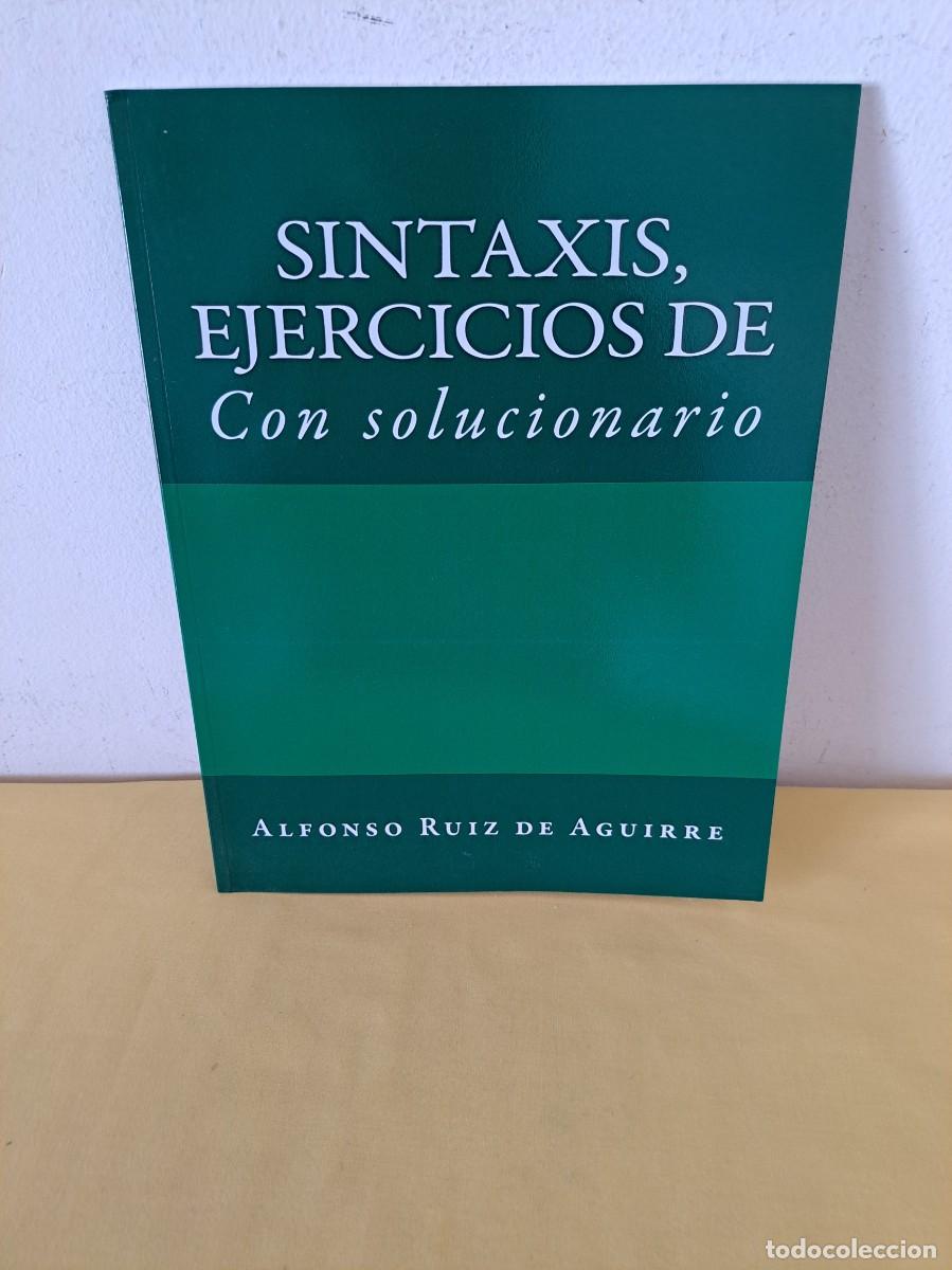 Libros de segunda mano: ALFONSO RUIZ AGUIRRE - SINTAXIS, EJERCICIOS DE (CON SOLUCIONARIO) - 2016 - Foto 1