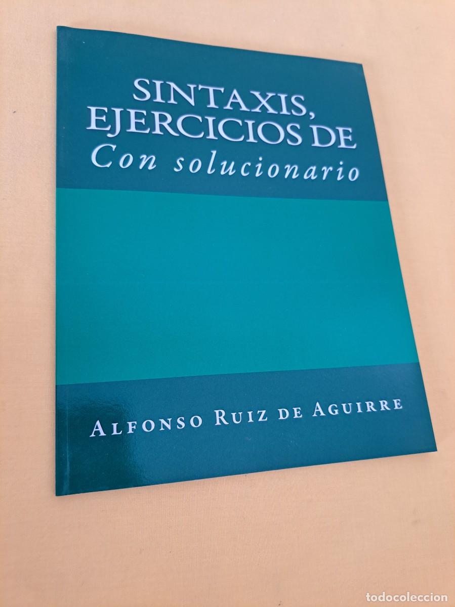 Libros de segunda mano: ALFONSO RUIZ AGUIRRE - SINTAXIS, EJERCICIOS DE (CON SOLUCIONARIO) - 2016 - Foto 2