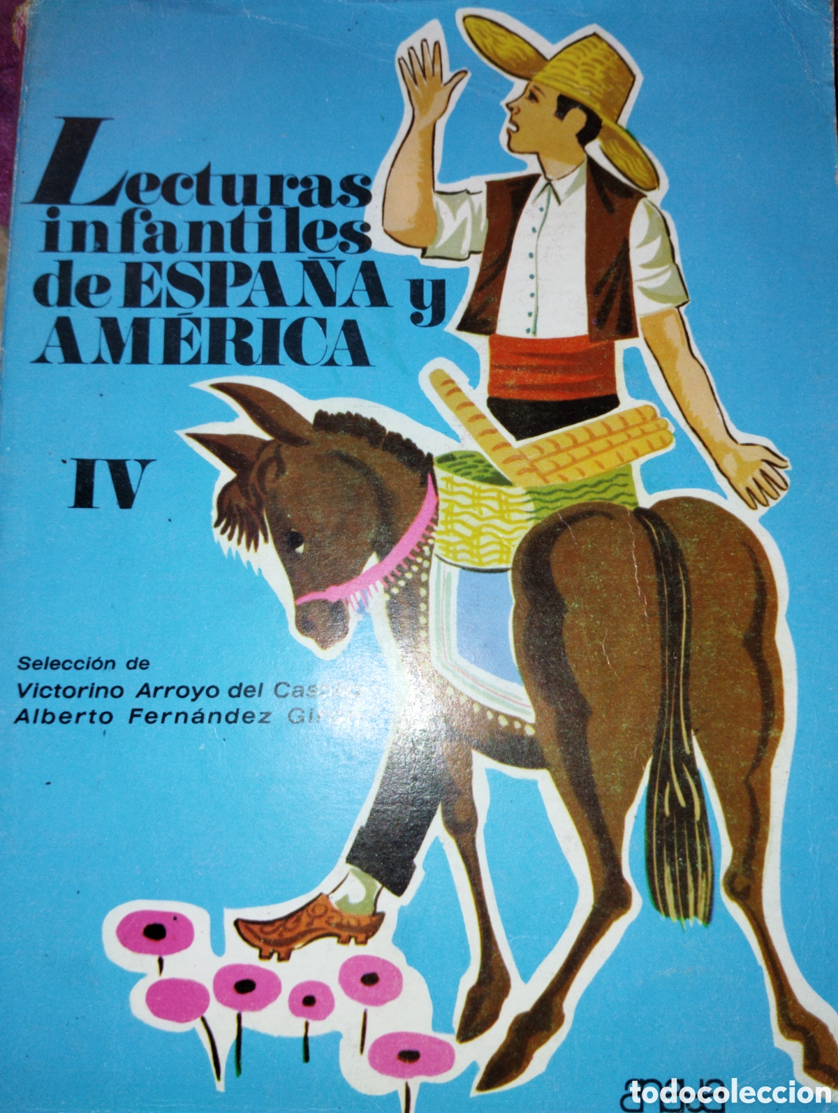 Livros em segunda m&atilde;o: LECTURAS INFANTILES DE ESPA&Ntilde;A Y AM&Eacute;RICA.4 CURSO. &bull; ANAYA. A&Ntilde;O 1969. P&Aacute;GINAS 158. PESO 450 GR.