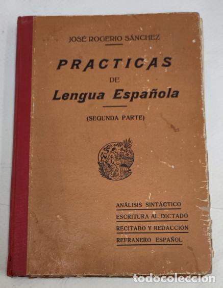 Libros de segunda mano: PRACTICAS DE LENGUA ESPA&Ntilde;OLA, JOSE ROGERIO SANCHEZ, 2&ordf; PARTE, HERNANDO 1929, LIBRO - Foto 1