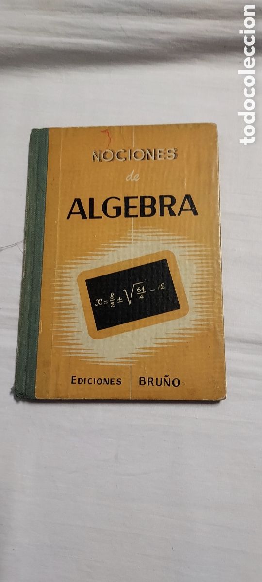 Libros de segunda mano: NOCIONES DE ALGEBRA.EDICIONES BRU&Ntilde;O 1959.12&ordf; EDICION CORREGIDA. - Foto 1