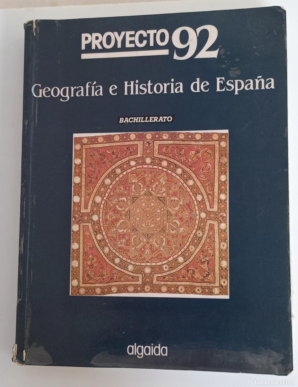 Libros de segunda mano: PROYECTO 92 GEOGRAFIA E HISTORIA DE ESPA&Ntilde;A - EDIT. ALGAIDA. 1992