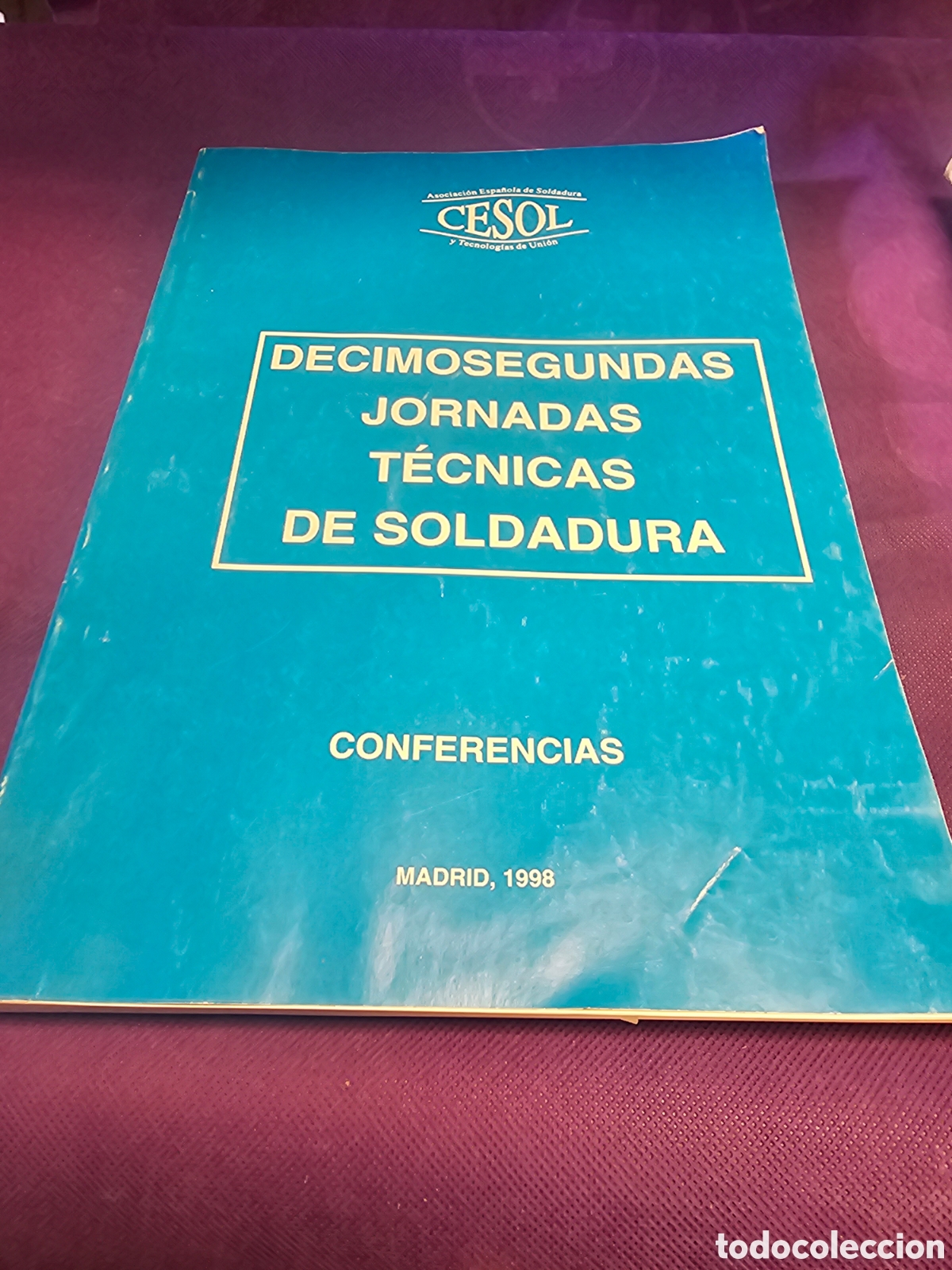 Gebrauchte B&uuml;cher: SOLDADURA - DECIMOSEGUNDAS JORNADAS TECNICAS DE SOLDADURA 1998 CESOL