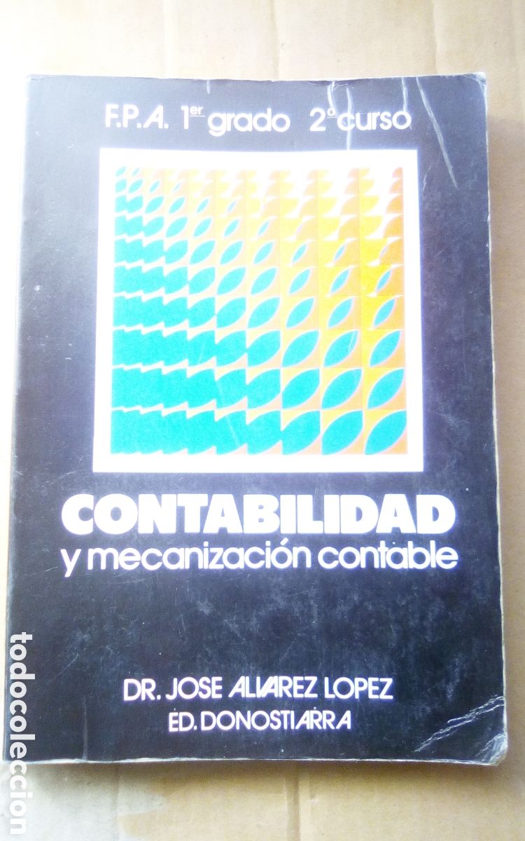 Gebrauchte B&uuml;cher: Contabilidad y mecanizaci&oacute;n contable. F. P. A. Primer grado, 2&deg; curso. Por Jos&eacute; &Aacute;lvarez L&oacute;pez.