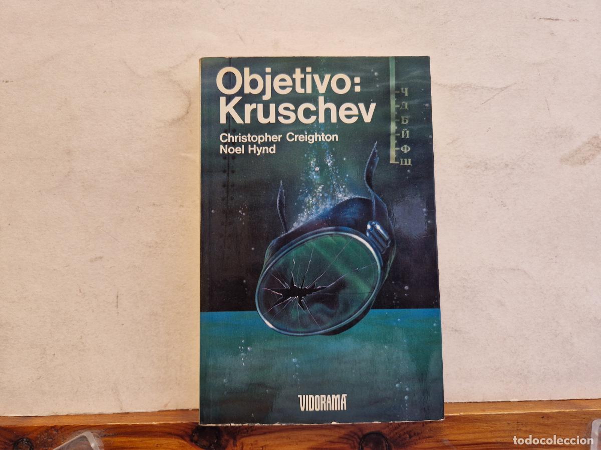 Libros de segunda mano: OBJETIVO KRUSCHEV. CHRISTOPHER CREIGHTON. NOEL HYND. - Foto 1