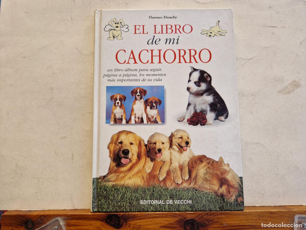 Libros de segunda mano: EL LIBRO DE MI CACHORRO. FLORENCE DESACHY. - Foto 1