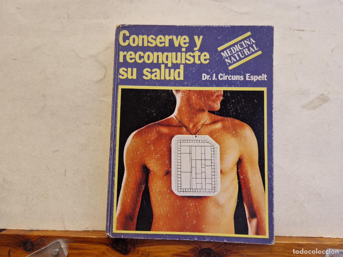 Libros de segunda mano: CONSERVE Y RECONQUISTE SU SALUD. DR. J.CIRCUNS ESPELT. - Foto 1