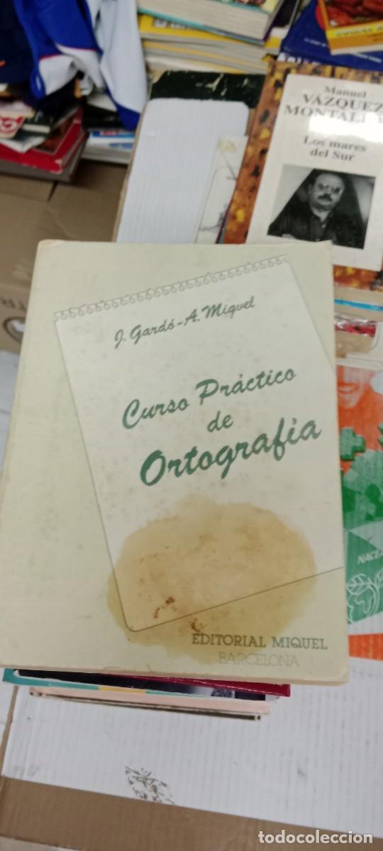Libros de segunda mano: E-PAR LIBRO Curso pr&aacute;ctico de ortograf&iacute;a, Jos&eacute; Gard&oacute; - Foto 1