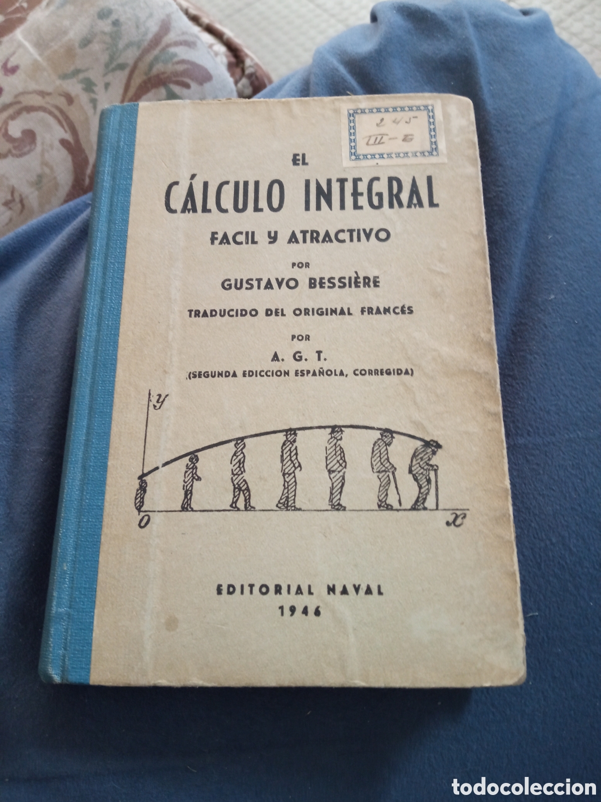 Libros de segunda mano: Libro,El Calculo Integral F&aacute;cil y Atractivo, de 1946 - Foto 1