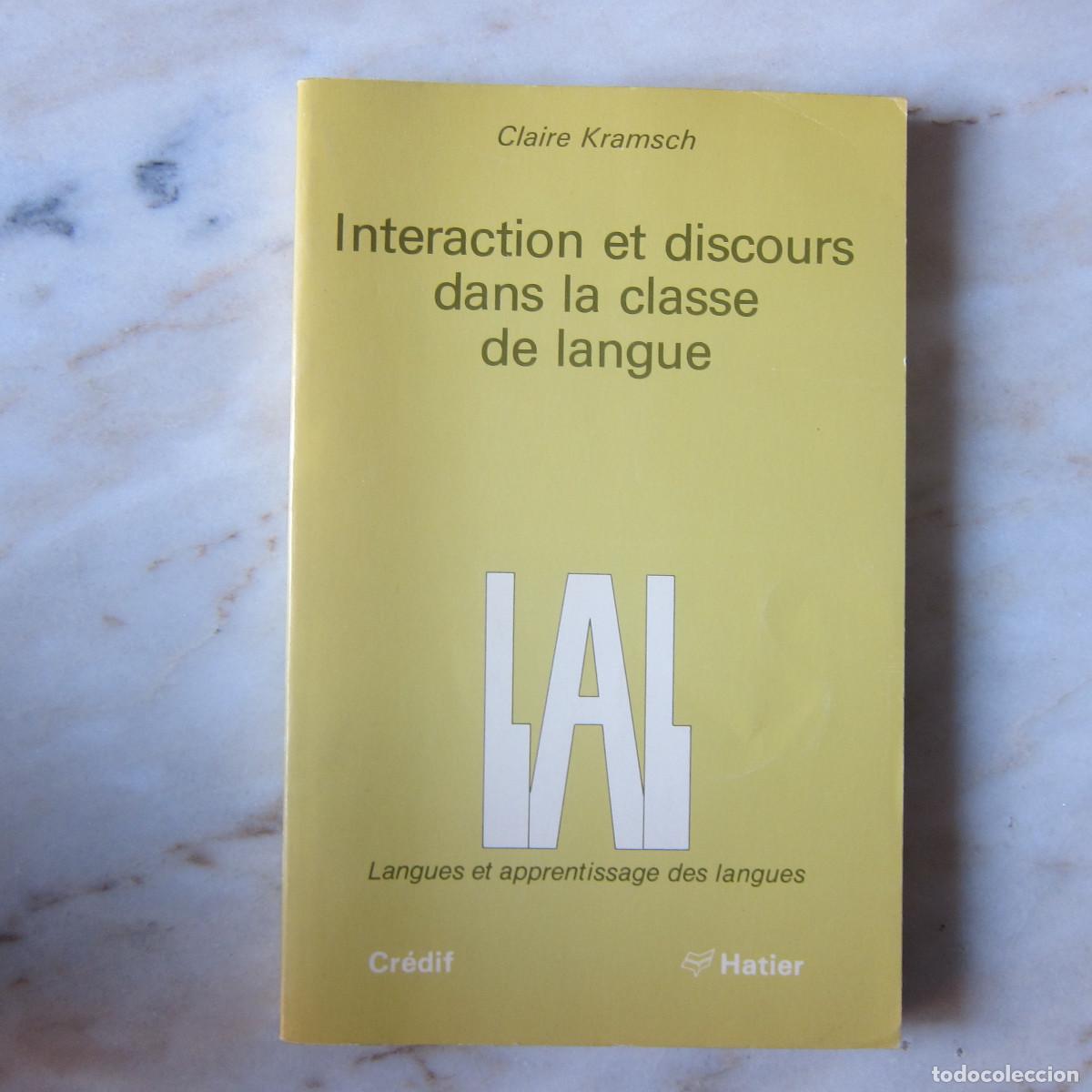 Libros de segunda mano: INTERACTION ET DISCOURS DANS LA CLASSE DE LANGUE - CLAIRE KRAMSCH (HATIER) IDIOMAS - Foto 1