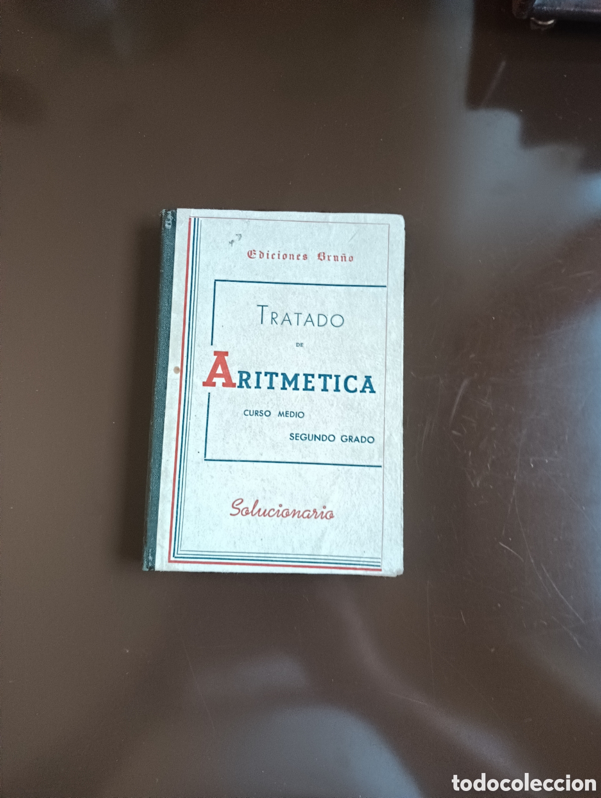 Second hand books: TRATADO DE ARITMETICA CURSO MEDIO SEGUNDO GRADO SOLUCIONARIO EDICIONES BRU&Ntilde;O