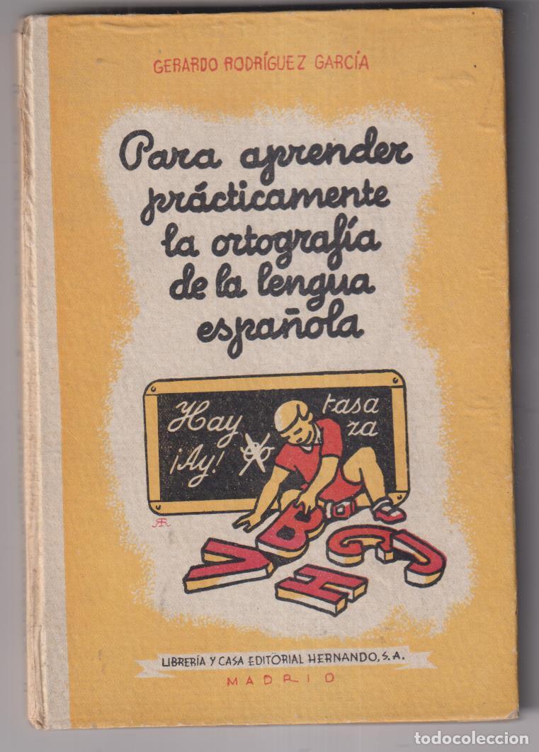 Libros de segunda mano: Para aprender pr&aacute;cticamente la ortograf&iacute;a de la lengua espa&ntilde;ola. Editorial Hernando 1954 - Foto 1