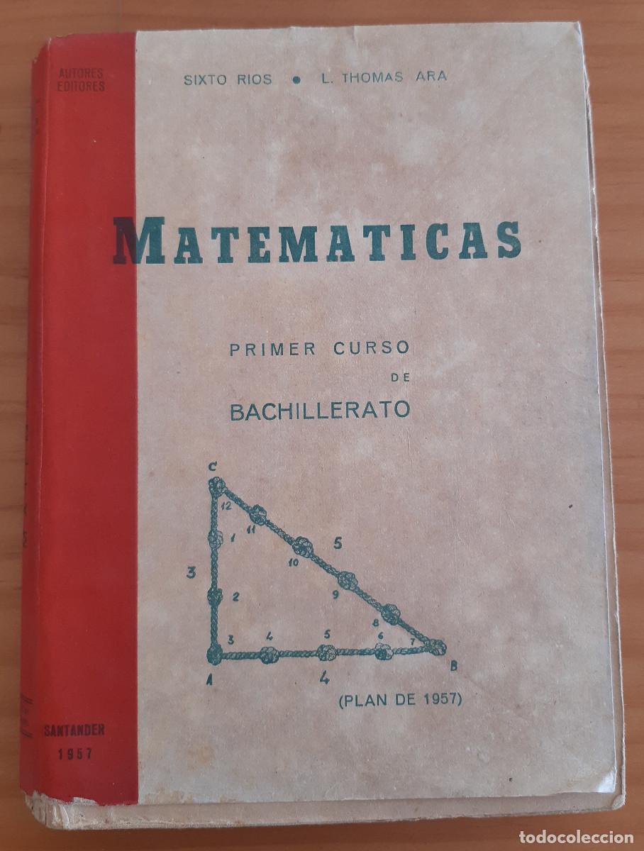 Libros de segunda mano: MATEM&Aacute;TICAS - PRIMER CURSO DE BACHILLERATO + PROGRAMA - (PLAN DE 1957) - SIXTO RIOS-L. THOMAS ARA - Foto 1