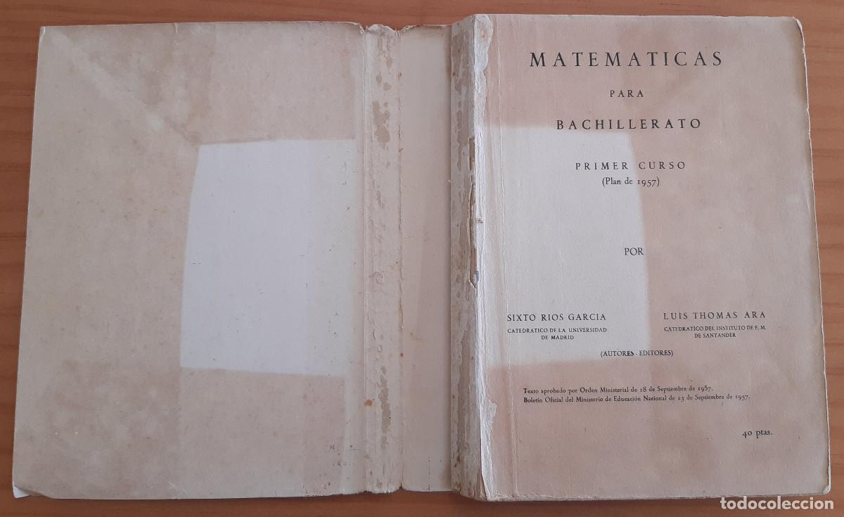 Libros de segunda mano: MATEM&Aacute;TICAS - PRIMER CURSO DE BACHILLERATO + PROGRAMA - (PLAN DE 1957) - SIXTO RIOS-L. THOMAS ARA - Foto 6