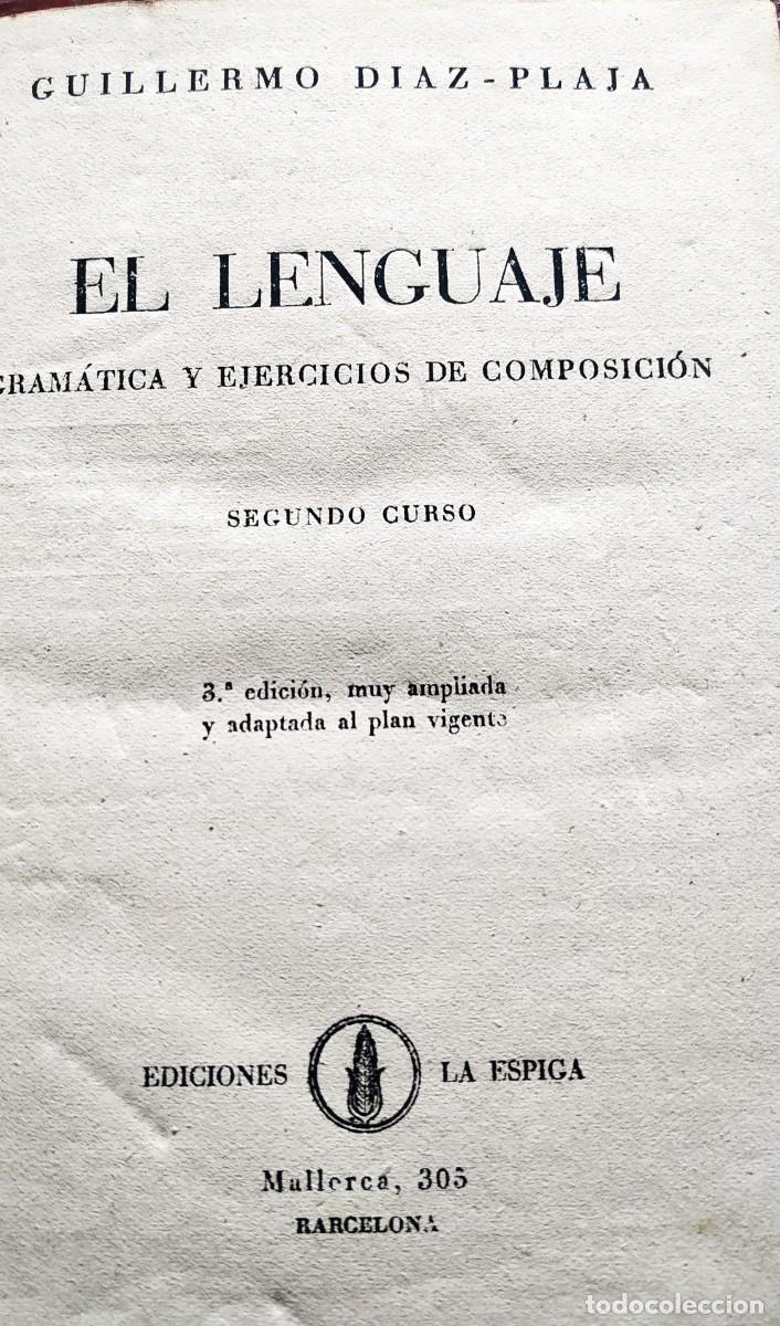 Libros de segunda mano: El Lenguaje . Gram&aacute;tica y Ejercicios de composici&oacute;n. Guillermo D&iacute;az Plaja . - Foto 3