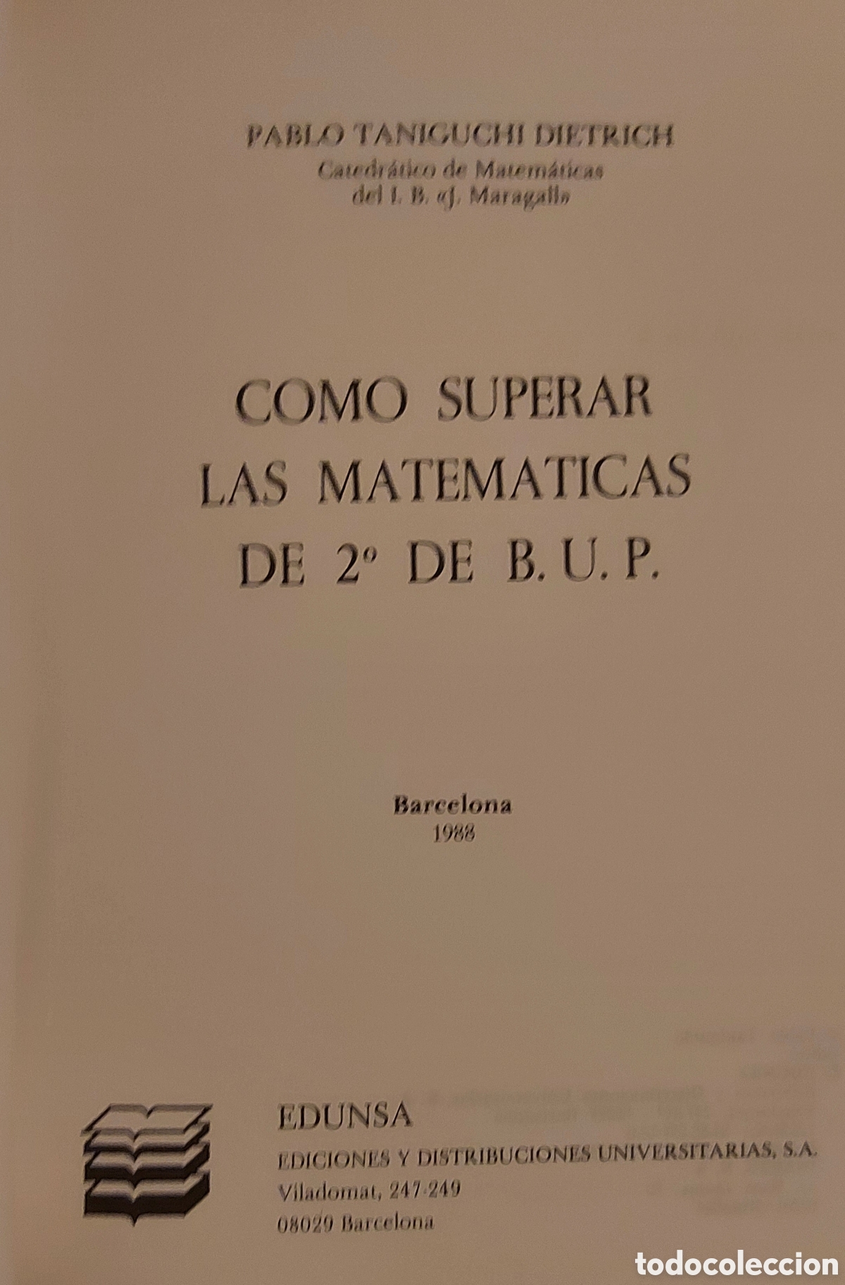 Libros de segunda mano: C&oacute;mo superar las Matem&aacute;ticas de 2&deg; de BUP. EDUNSA 1988. Pablo Taniguchi. - Foto 2