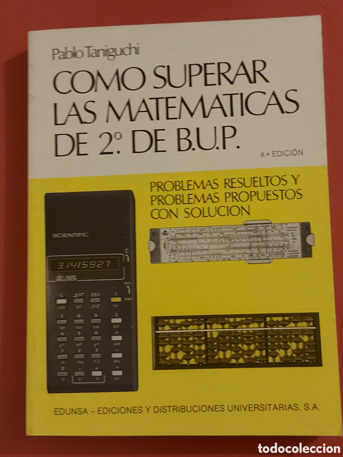 Libros de segunda mano: C&oacute;mo superar las Matem&aacute;ticas de 2&deg; de BUP. EDUNSA 1988. Pablo Taniguchi. - Foto 1