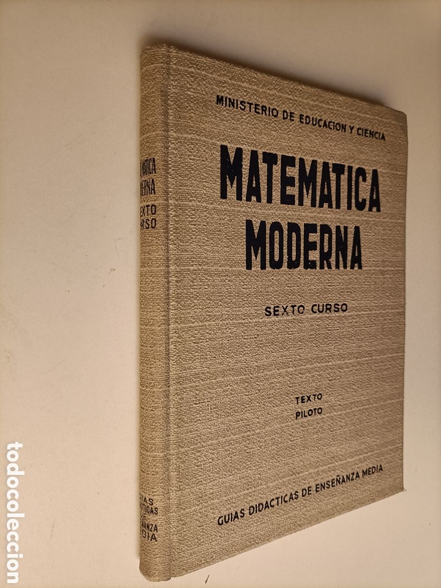 Second hand books: BI. Matem&aacute;tica moderna. Sexto curso. Texto piloto. Gu&iacute;as did&aacute;cticas de ense&ntilde;anza media 1969