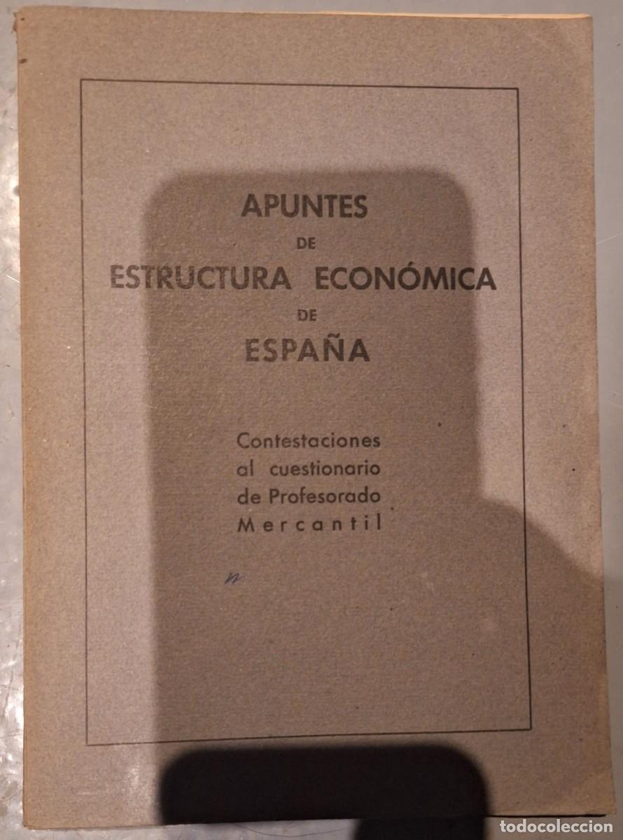 Second hand books: APUNTES DE ESTRUCTURA ECON&Oacute;MICA DE ESPA&Ntilde;A. Contestaciones al cuestionario de Profesorado Mercantil