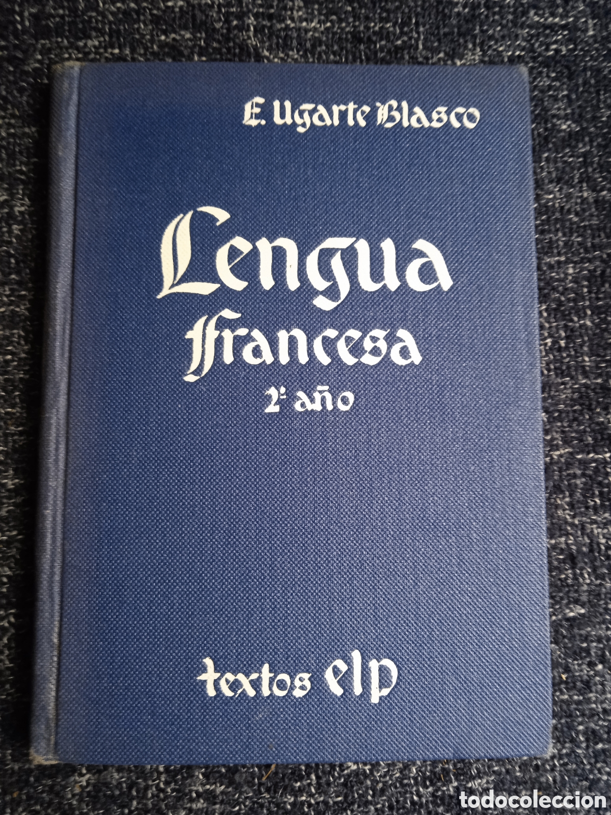 Libros de segunda mano: LENGUA FRANCESA -2&ordm; A&Ntilde;O / E Ugate Blasco - Foto 1