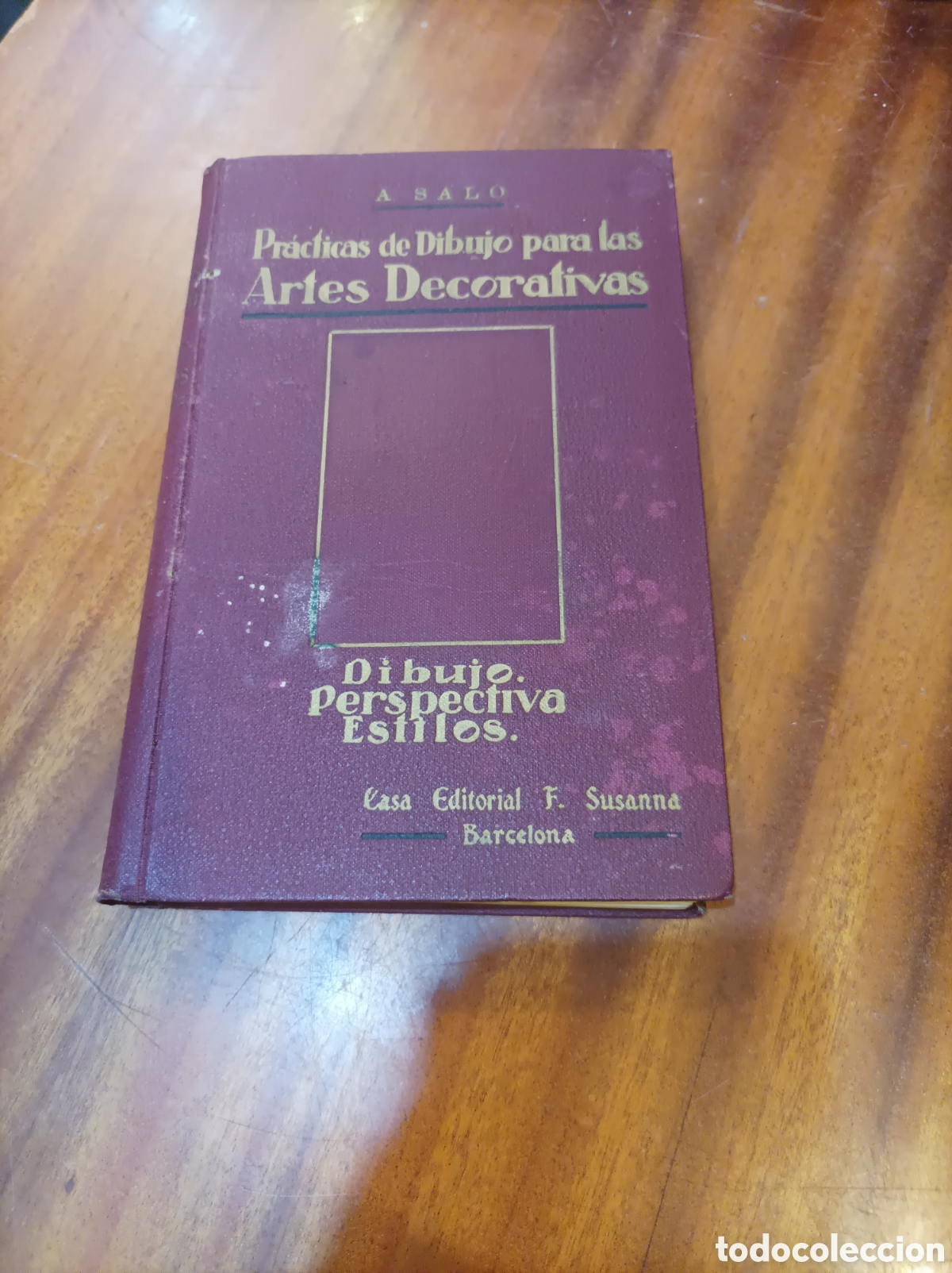 Gebrauchte B&uuml;cher: PR&Aacute;CTICAS DE DIBUJO PARA LAS ARTES DECORATIVAS.DIBUJO, PERSPECTIVA,ESTILOS.A.SALO.