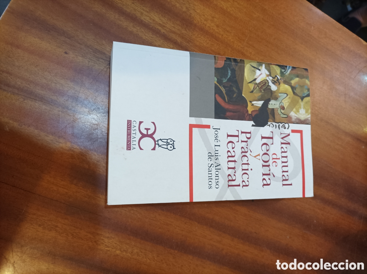 Gebrauchte B&uuml;cher: MANUAL DE TEOR&Iacute;A Y PR&Aacute;CTICA TEATRAL.JOSE LUIS ALONSO DE SANTOS.. EDICI&Oacute;N 2012