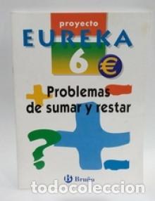 Libros de segunda mano: PROBLEMAS DE SUMAR Y RESTAR 6 : PROYECTO EUREKA : BRU&Ntilde;O - Foto 1