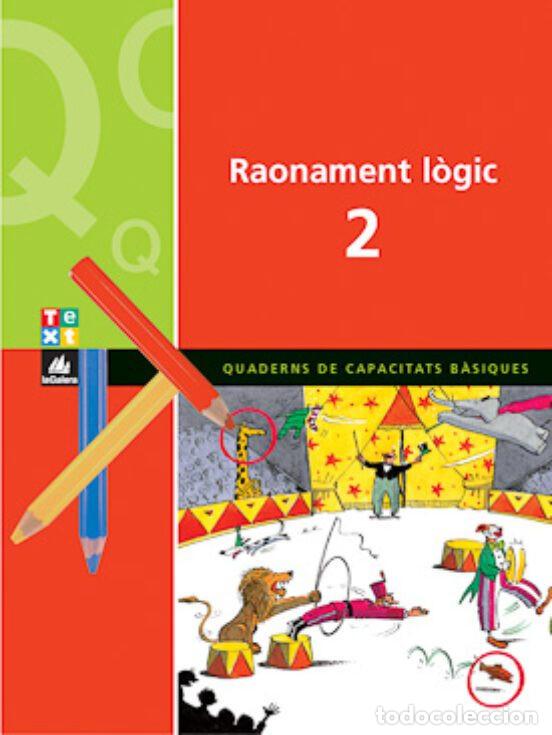Libros de segunda mano: RAONAMENT LOGIC 2 : QUADERN DE CAPACITATS B&Agrave;SIQUES : TEXT TANDEM - Foto 1
