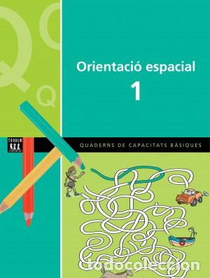 Libros de segunda mano: ORIENTACIO ESPACIAL 1 : QUADERN DE CAPACITATS B&Agrave;SIQUES : TEXT TANDEM - Foto 1