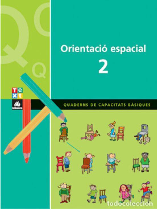 Libros de segunda mano: ORIENTACIO ESPACIAL 2 : QUADERN DE CAPACITATS B&Agrave;SIQUES : TEXT TANDEM - Foto 1