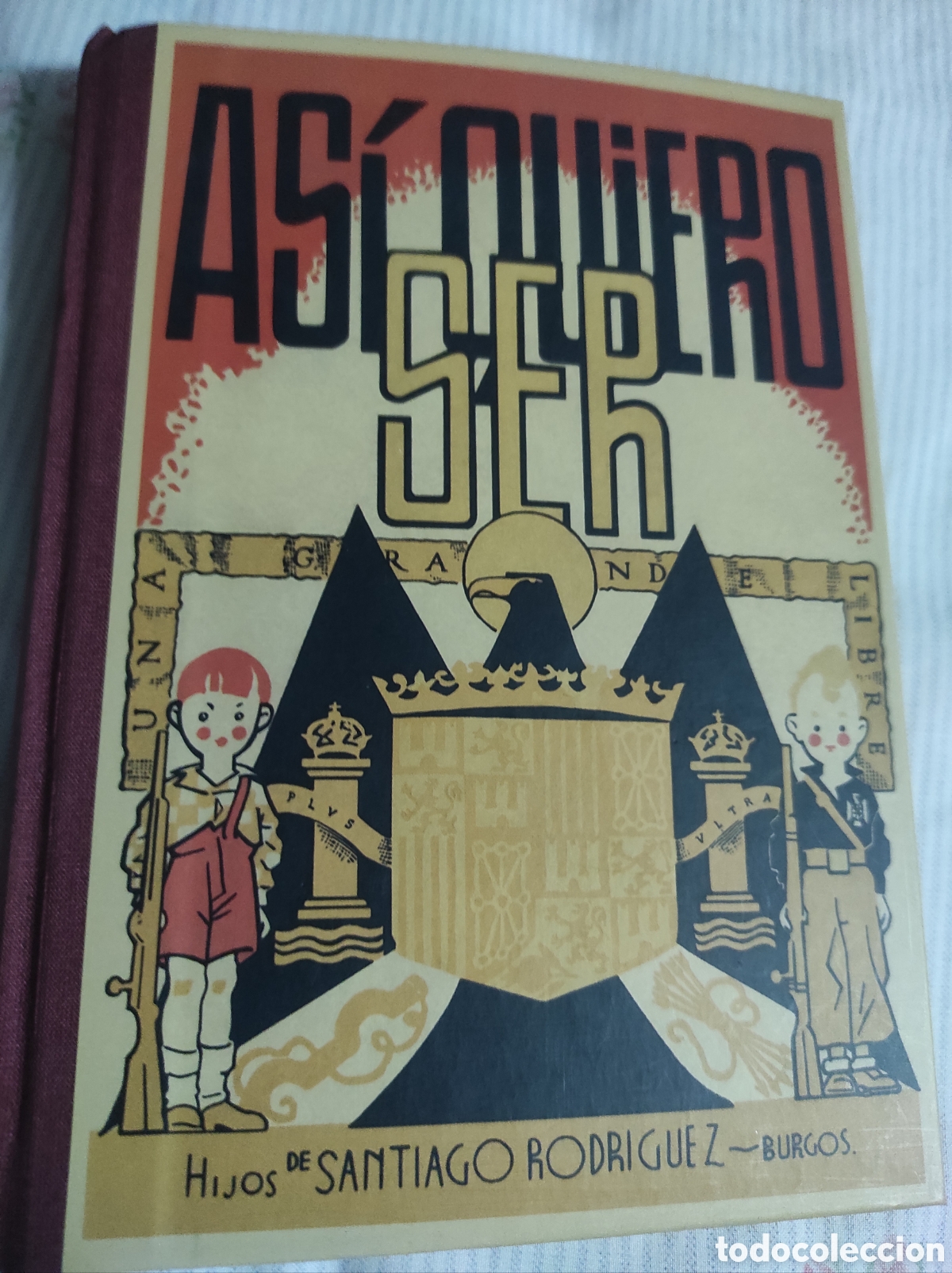 Livros em segunda m&atilde;o: As&iacute; Quiero Ser - El ni&ntilde;o del nuevo estado / Burgos 1940 Posguerra