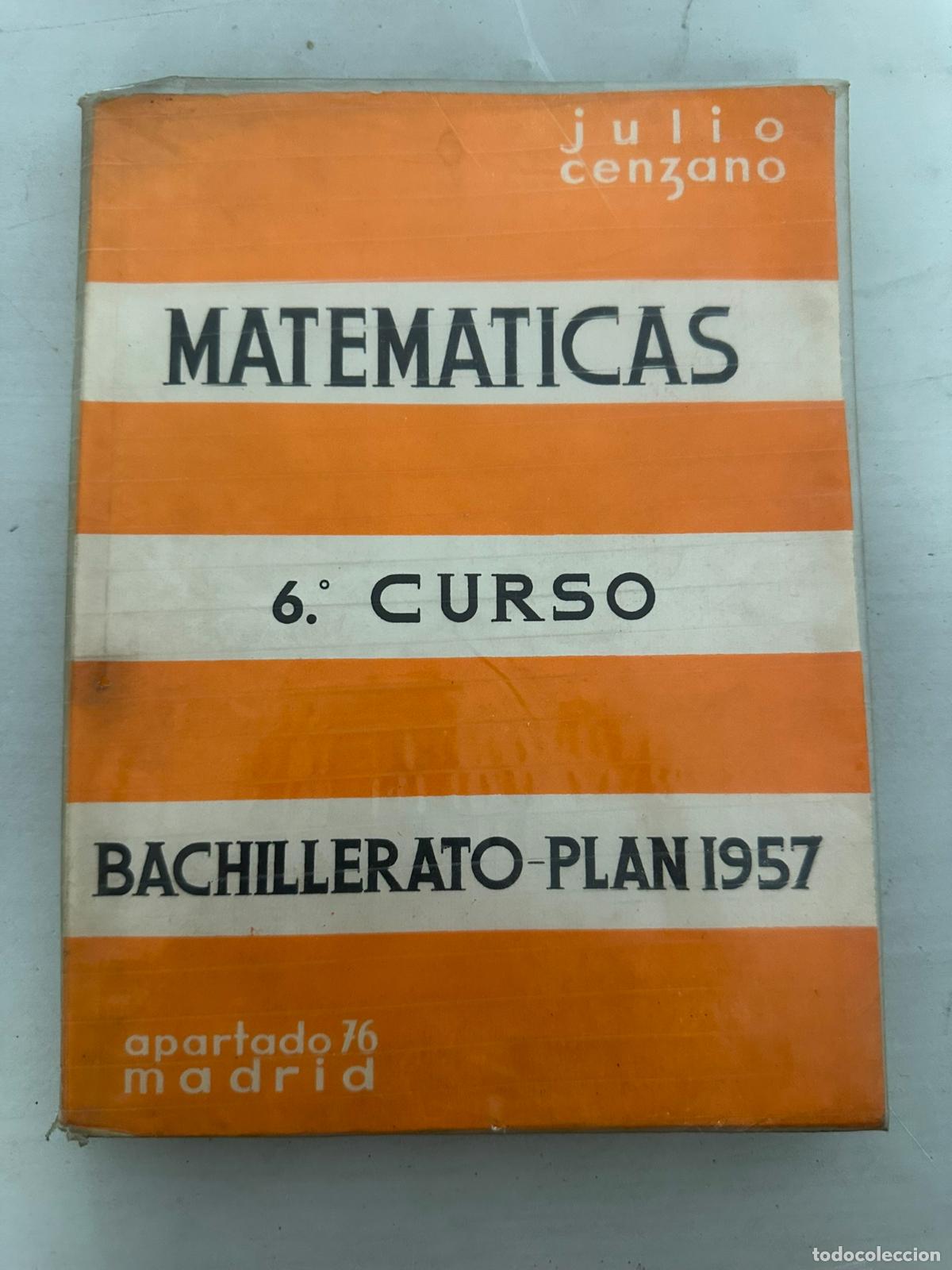 Livros em segunda m&atilde;o: MATEMATICAS. 6&ordm; CURSO. BACHILLERATO. PLAN 1957. MADRID. JULIO CENZANO