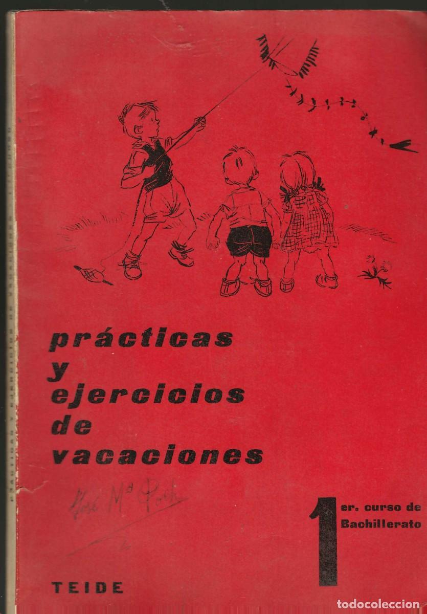 Libros de segunda mano: PR&Aacute;CTICAS Y EJERCICIOS DE VACACIONES.TEIDE 1ER. CURSO DE BACHILLERATO 1963 - Foto 1