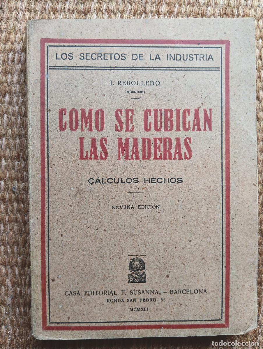 Libros de segunda mano: COMO SE CUBICAN LAS MADERAS - J. REBOLLEDO - 1941 - Foto 1