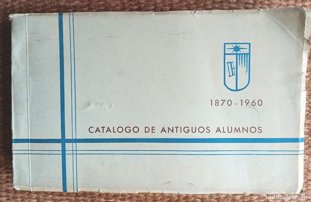 Libri di seconda mano: CATALOGO DE ANTIGUOS ALUMNOS DEL COLEGIO DE SAN JOSE DE VALENCIA - 1870 / 1960