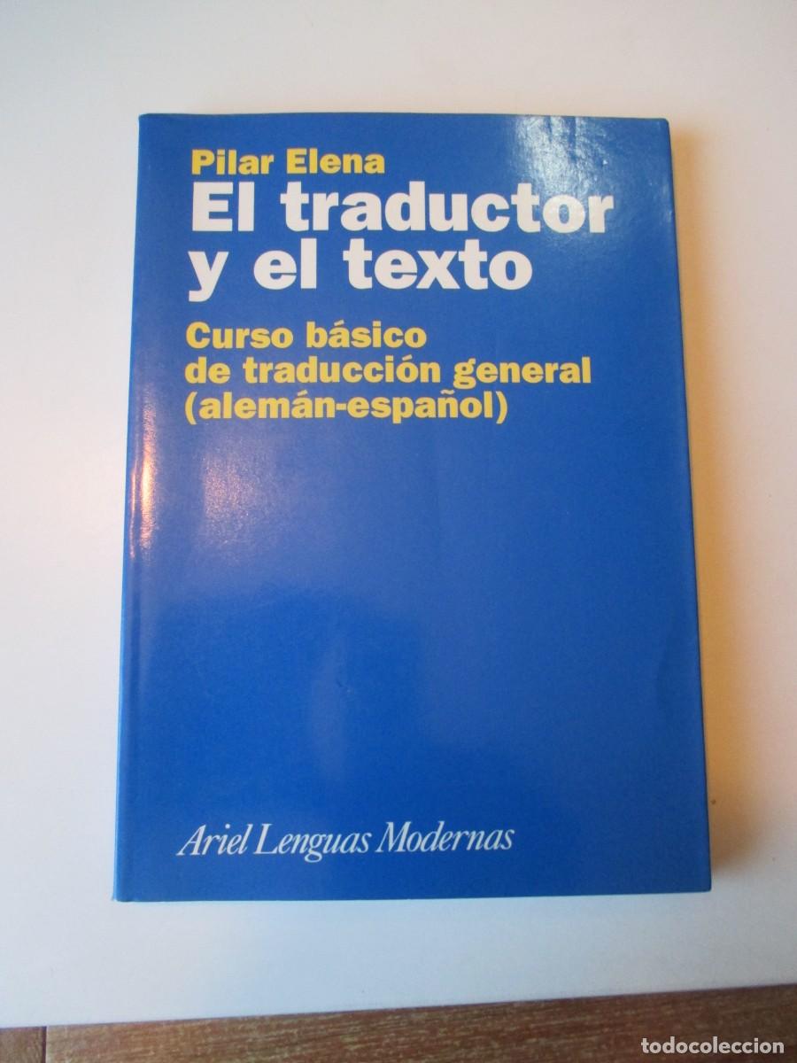 Libros de segunda mano: PILAR ELENA El traductor y el texto (curso b&aacute;sico) W36938 - Foto 1