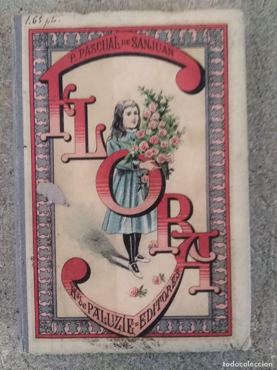 Libros de segunda mano: Flora La Educacion de una ni&ntilde;a.P. Pascual de Sanjuan.Faustino Paluzie 1898