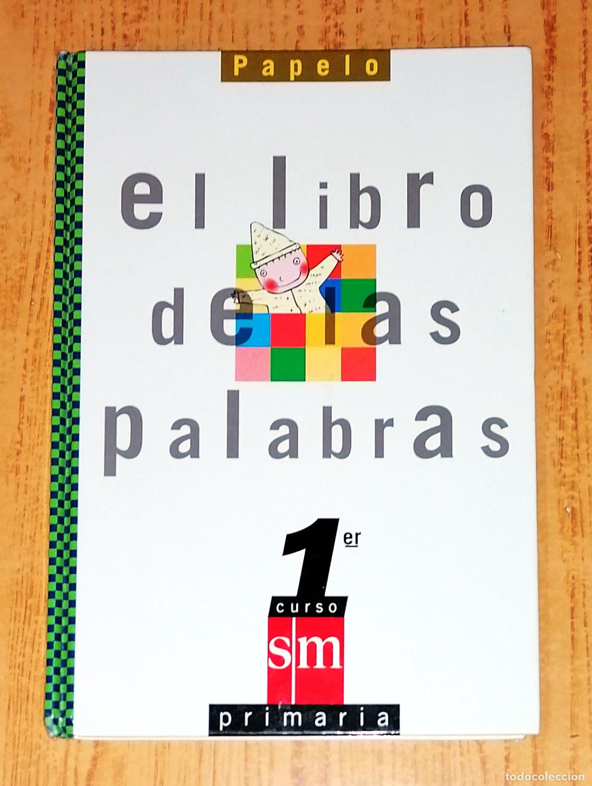 Libros de segunda mano: EL LIBRO DE LAS PALABRAS. 1&ordm; Curso Primaria (Papelo). - Ediciones SM, 2001 - Foto 1