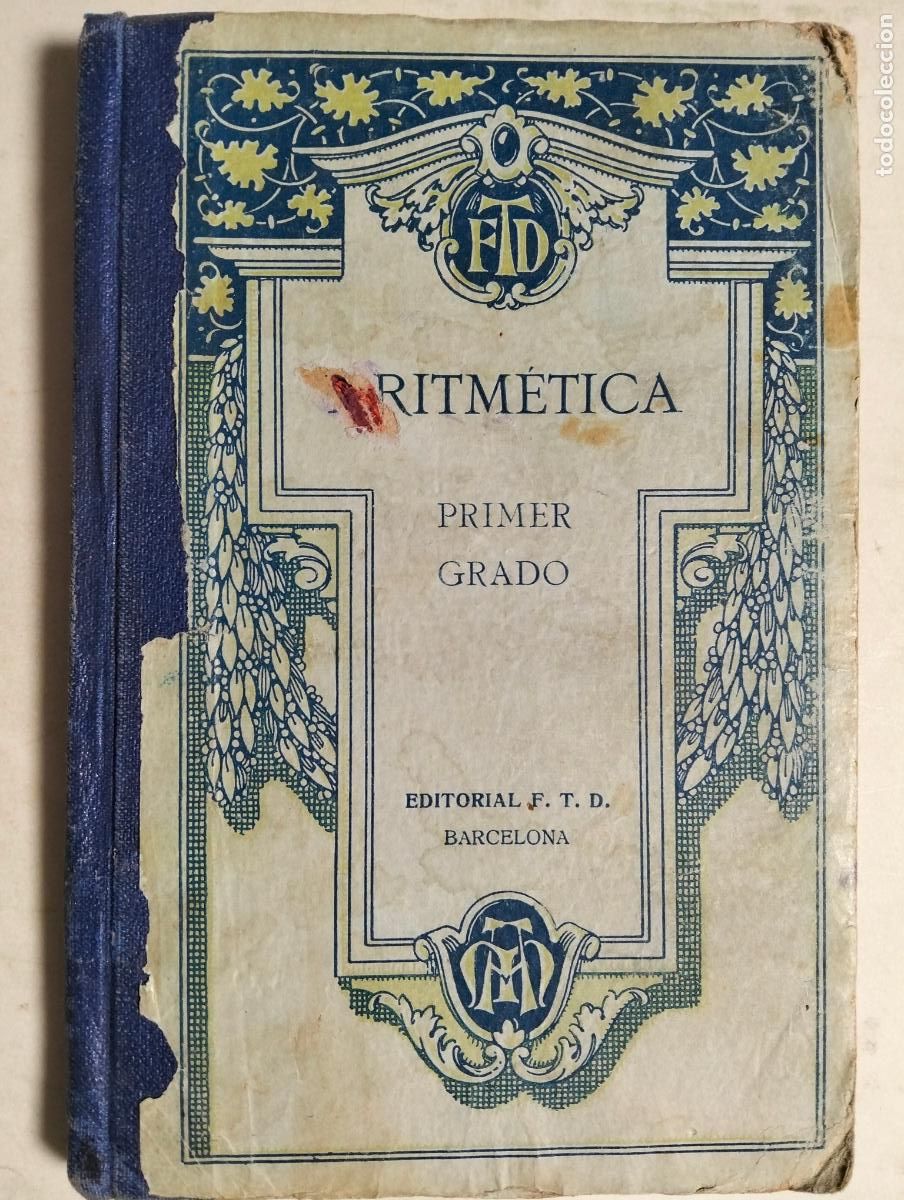 Livros em segunda m&atilde;o: ARITMETICA, PRIMER GRADO, POR F. T. D., EDITORIAL F. T. D., A&Ntilde;O 1927, 136 PAGINAS, DECIMA EDICION