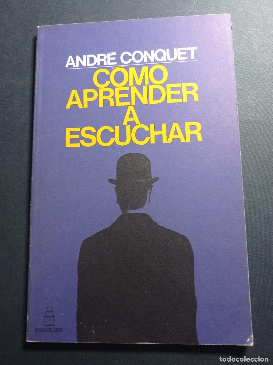 Libros de segunda mano: COMO APRENDER A ESCUCHAR. ANDR&Eacute; CONQUET. HOGAR DEL LIBRO, 1983. VER ++ - Foto 1